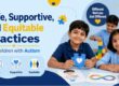 Safe, Supportive, and Equitable Practices for Children with Autism